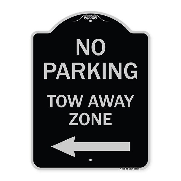 No Parking Tow Away Zone W/ Left Arrow Heavy-Gauge Aluminum Sign, 24" x 18", BS-1824-23610